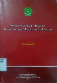 Image of Kompilasi Kebijakan dan Peraturan Perundang - Undangan Kerukunan Umat Beragama